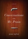 Conversations With Mr. Prain - Joan Taylor - 9781935554721