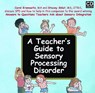 A Teacher's Guide to Sensory Processing Disorder -  - 9781935567004