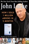 How I Sold 1 Million eBooks in 5 Months - John Locke - 9781935670902