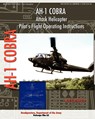 AH-1 Cobra Attack Helicopter Pilot's Flight Operating Instructions - Headquarters Department of the Army - 9781935700647