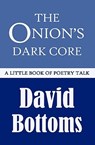 The Onion's Dark Core - David Bottoms - 9781935708025