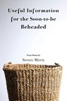 Useful Information for the Soon-to-be Beheaded - Shivani Mehta - 9781935708780