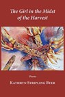 The Girl in the Midst of the Harvest - Kathryn Stripling Byer - 9781935708926