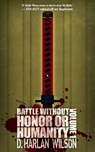 Battle without Honor or Humanity - D Harlan Wilson - 9781935738763