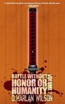 Battle without Honor or Humanity - D Harlan Wilson - 9781935738862