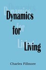 Dynamics for Living - Charles Fillmore - 9781935785415
