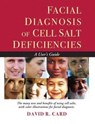 Facial Diagnosis of Cell Salt Deficiencies - David R. (David R. Card) Card - 9781935826187