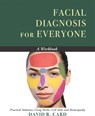 Facial Diagnosis for Everyone - a Workbook - David Robert (David Robert Card) Card - 9781935826620