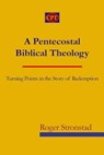A Pentecostal Biblical Theology: Turning Points in the Story of Redemption - Roger Stronstad - 9781935931584