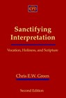 Sanctifying Interpretation - Chris E W Green - 9781935931997