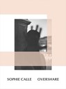 Sophie Calle: Overshare - Henriette Huldisch - 9781935963301