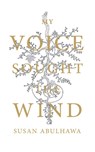 My Voice Sought the Wind - Susan Abulhawa - 9781935982326