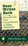 Gaza Writes Back - Refaat Alareer - 9781935982357
