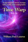 Time Warp: Book One - William Paul Lazarus - 9781936099955