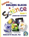 Exploring the Building Blocks of Science Book 1 Laboratory Notebook - Rebecca W Keller - 9781936114313