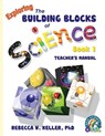 Exploring the Building Blocks of Science Book 1 Teacher's Manual - Rebecca W Keller - 9781936114320