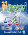 21 Super Simple Chemistry Experiments - Rebecca W. Keller Ph. D. - 9781936114375