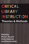Critical Library Instruction - Maria Accardi ; Emily Drabinski ; Alana Kumbier - 9781936117017