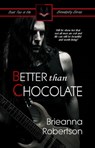 Better Than Chocolate - Brieanna Robertson - 9781936167241