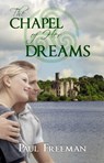 Chapel of Her Dreams - Paul Freeman - 9781936167739