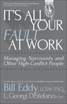 It's All Your Fault at Work! - Bill Eddy ; L. Georgi DiStefano - 9781936268665