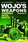 Wojo's Weapons - Jonathan Hilton ; Dean Ippolito - 9781936277551