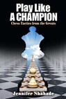 Play Like a Champion - Jennifer Shahade - 9781936277667