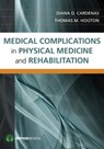 Medical Complications in Physical Medicine and Rehabilitation - Diana Cardenas ; Thomas M. Hooton - 9781936287413