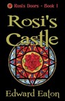 Rosi's Castle - Edward Eaton - 9781936381227