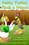 Perky Turkey Finds a Friend - Judy Goodspeed - 9781936381852
