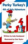 Perky Turkey's 4th of July Adventure - Judy Goodspeed - 9781936381869