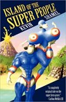 Island of the Super People - Kevin Shamel - 9781936383818