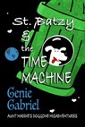 St. Batzy and the Time Machine - Genie Gabriel - 9781936403691