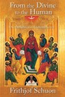 From the Divine to the Human - Frithjof Schuon - 9781936597390