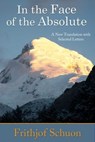 In the Face of the Absolute - Frithjof Schuon - 9781936597482