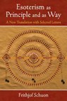 ESOTERISM AS PRINCIPLE & AS WA - Frithjof Schuon - 9781936597642