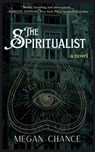 The Spiritualist - Megan Chance - 9781936632138