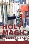 Holy Magic - Priscilla Long - 9781936657568