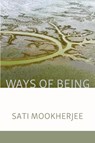 Ways of Being - Sati Mookherjee - 9781936657742