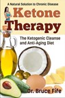 Ketone Therapy - Bruce Fife - 9781936709137