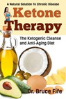 Ketone Therapy - Bruce Fife - 9781936709144
