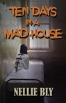 Ten Days in A Madhouse - Nellie Bly - 9781936709250