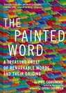 The Painted Word - Phil Cousineau - 9781936740253