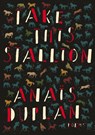 Take This Stallion - Anaïs Duplan - 9781936767458