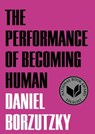 The Performance of Becoming Human - Daniel Borzutzky - 9781936767465