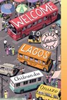 Welcome to Lagos - Chibundu Onuzo - 9781936787814