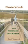 Director's Guide for the Preparation Days Retreat - Ellen M. Tomaszewski - 9781936824373