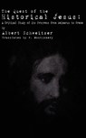 The Quest of the Historical Jesus - Dr Albert Schweitzer - 9781936830039