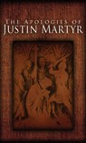 The Apologies of Justin Martyr - Saint Justin Martyr - 9781936830763