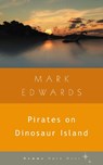 Pirates on Dinosaur Island - Mark Edwards - 9781936846092